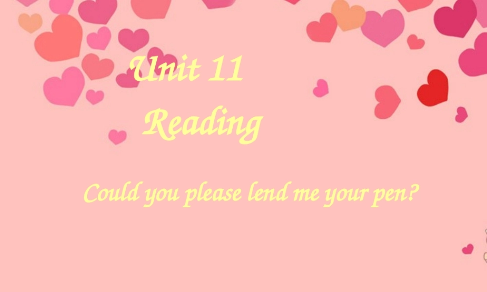九年级英语下册(Unit11 Could you please lend me your pen)reading课件