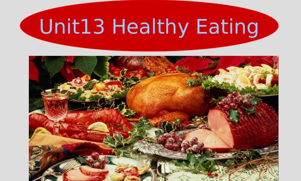 新教材 人教版高一英语Unit13 Healthy Eating 课件