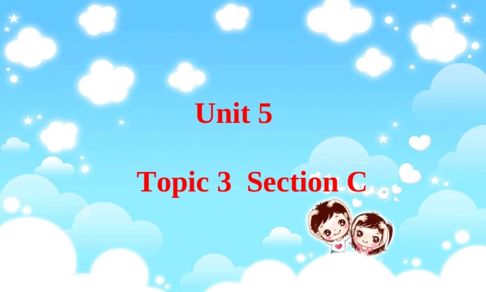 八年级英语下册 Unit5 Topic3 Section C课件 仁爱版 课件