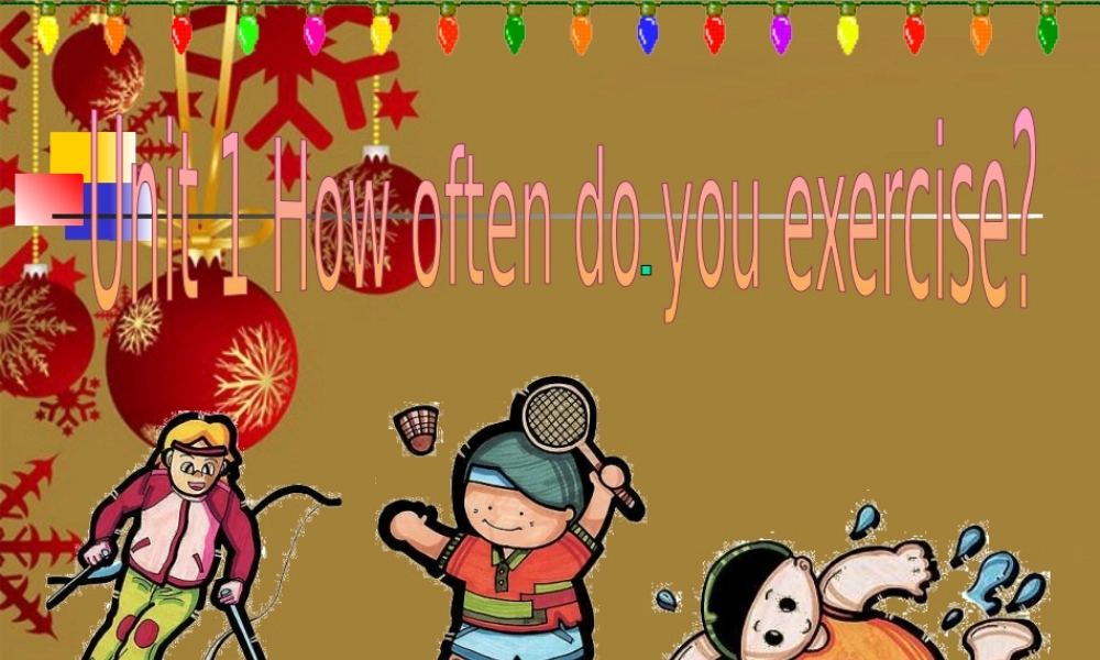 八年级英语上册 Unit 1 How often do you exercise课件 人教新目标版 课件