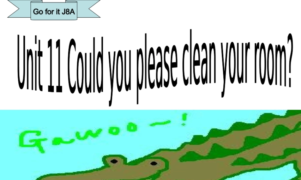 新目标八年级上册Unit11-Couldyoupleasecleanyourroom单元整体课件