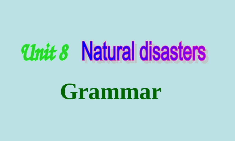 牛津版八年级英语上8A_Unit_8_Natural_disasters_Grammar课件(53张)