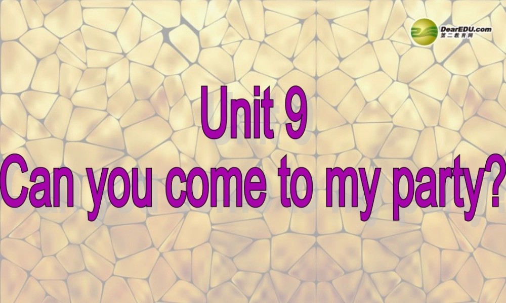 八年级英语上册 Unit 9 Can you come to my party Section B 1课件 (新版)人教新目标版 课件