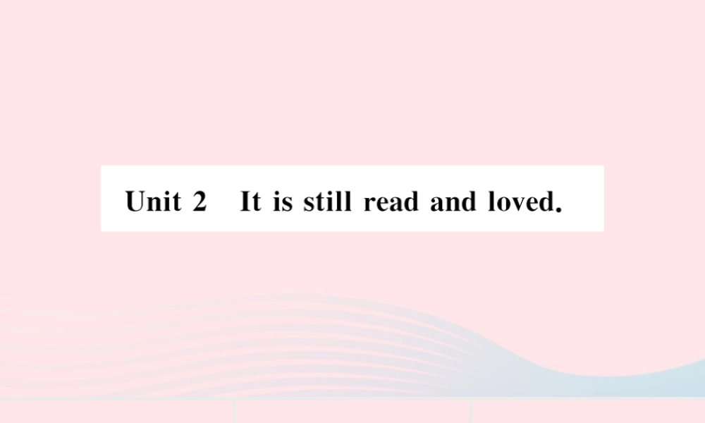 九年级英语上册 Module 7 Great books Unit 2 It is still read and loved(小册子)课件 (新版)外研版 课件