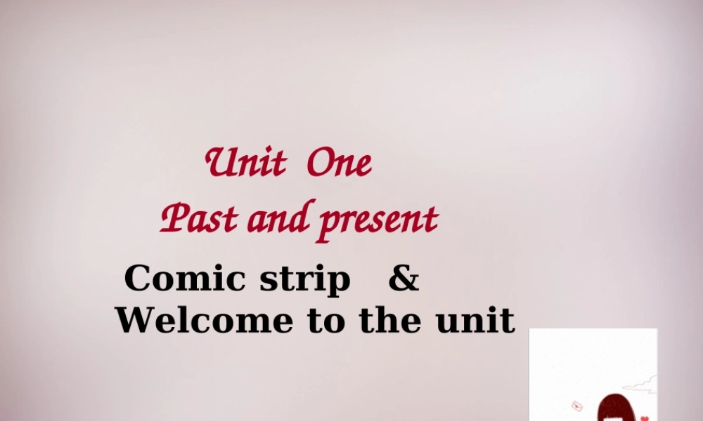 八年级英语下册(Unit 1 Past and present Welcome to the Unit)课件 (新版)牛津版 课件