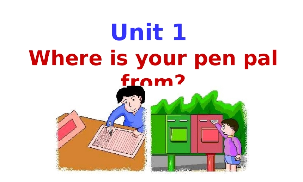 七年级英语下册 Unit 1 Where is your pen pal from 课件人教版新目标 课件