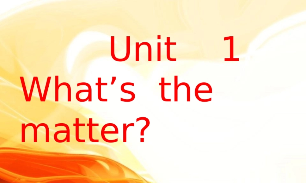 新人教版八年级(下)Unit1_What's_the_matter课件__A1a-3b