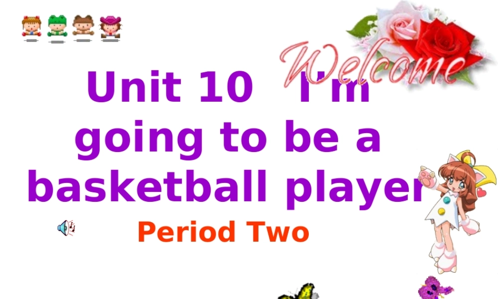 八年级英语 Unit10 I m going to be a basketball player 1课件 人教版 课件