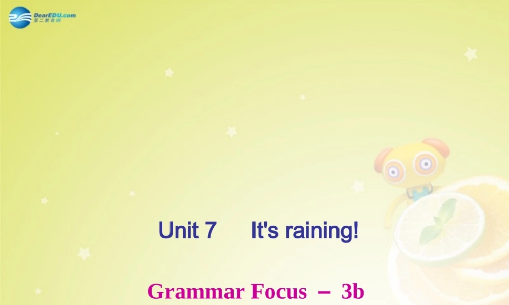 七年级英语下册 Unit 7 It s raining！Grammar Focus－3b(预习导航+堂堂清+日日清)课件 (新版)人教新目标版 课件