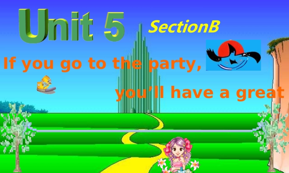 八年级英语下册 Unit 5If you go to the party,you ll have a great time! 课件 人教新目标版 课件