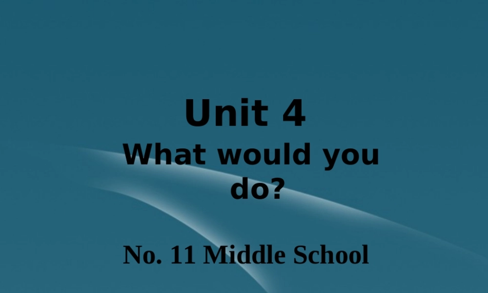 九年级英语(Unit 4 What would you do？)课件 人教新目标版 课件