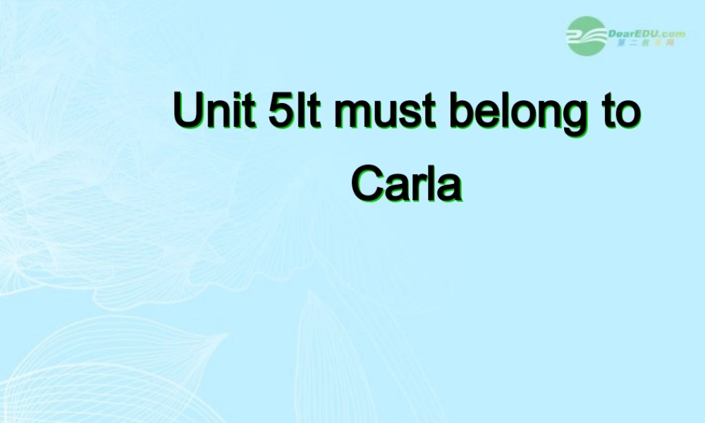 九年级英语上册 Unit 5(It must belong to Carla)课件 人教新目标版 课件