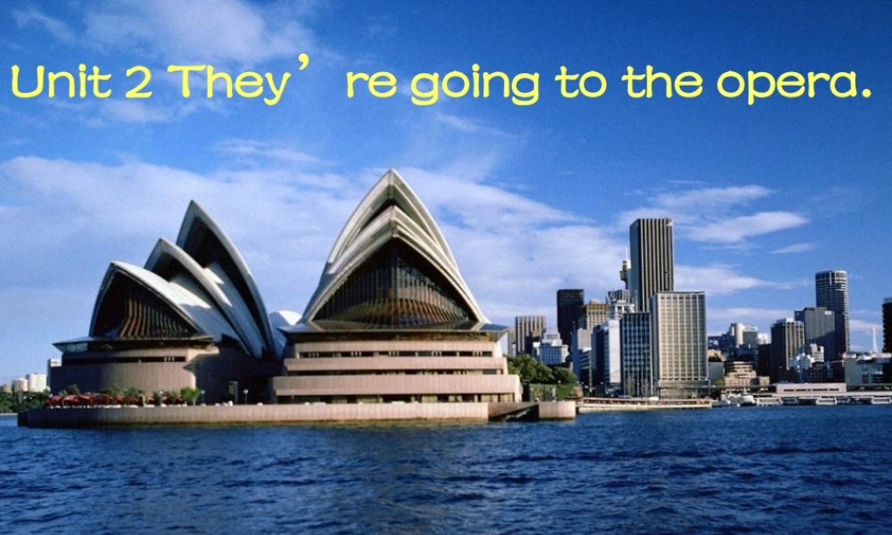 七年级英语下册：Module 1 Unit 2 They re going to the opera课件外研版 课件