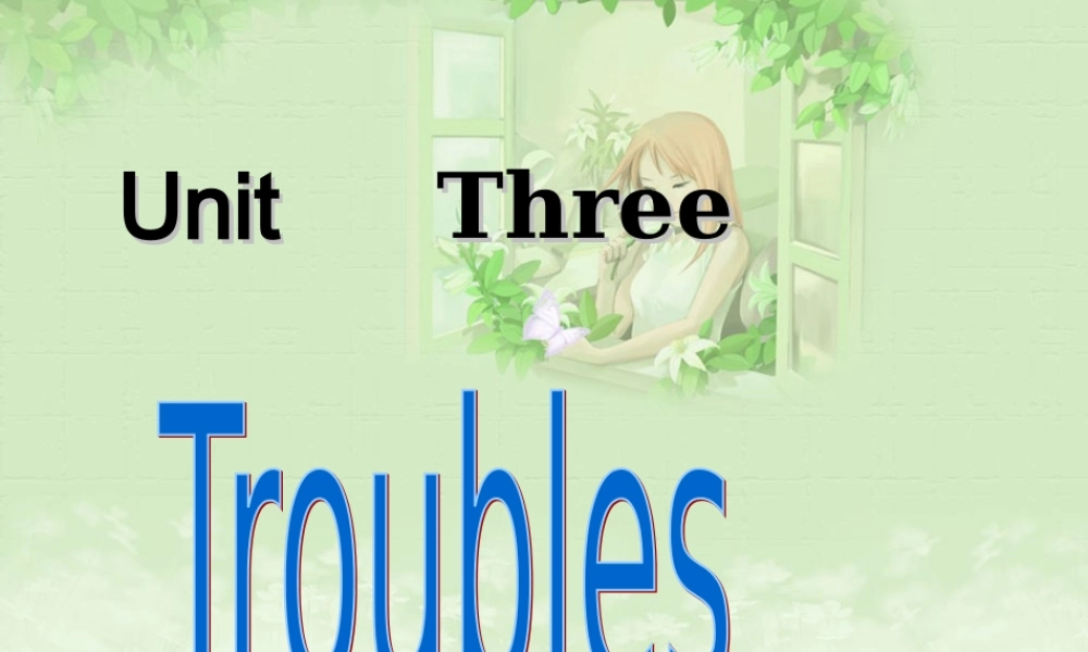 七年级英语上册 Unit 3 Troubles Reading课件 牛津广州版 课件