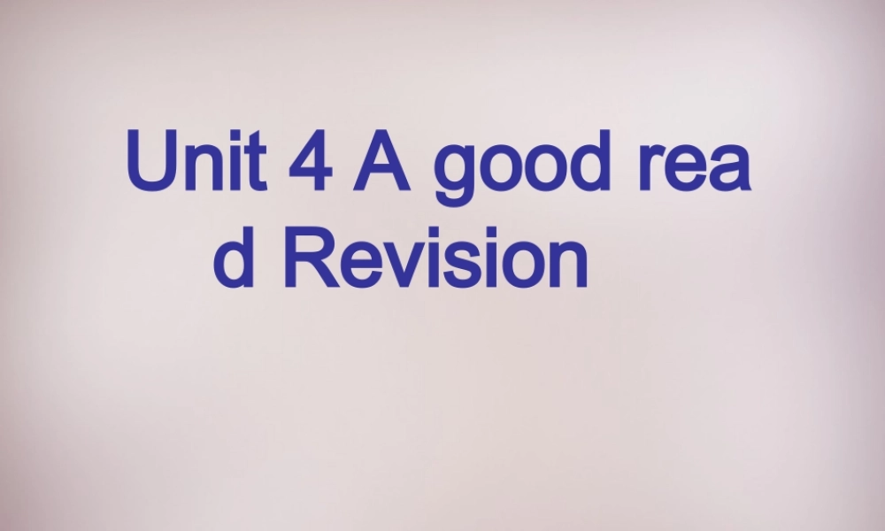 八年级英语下册 Unit 4 A good read Revision课件 (新版)牛津版 课件