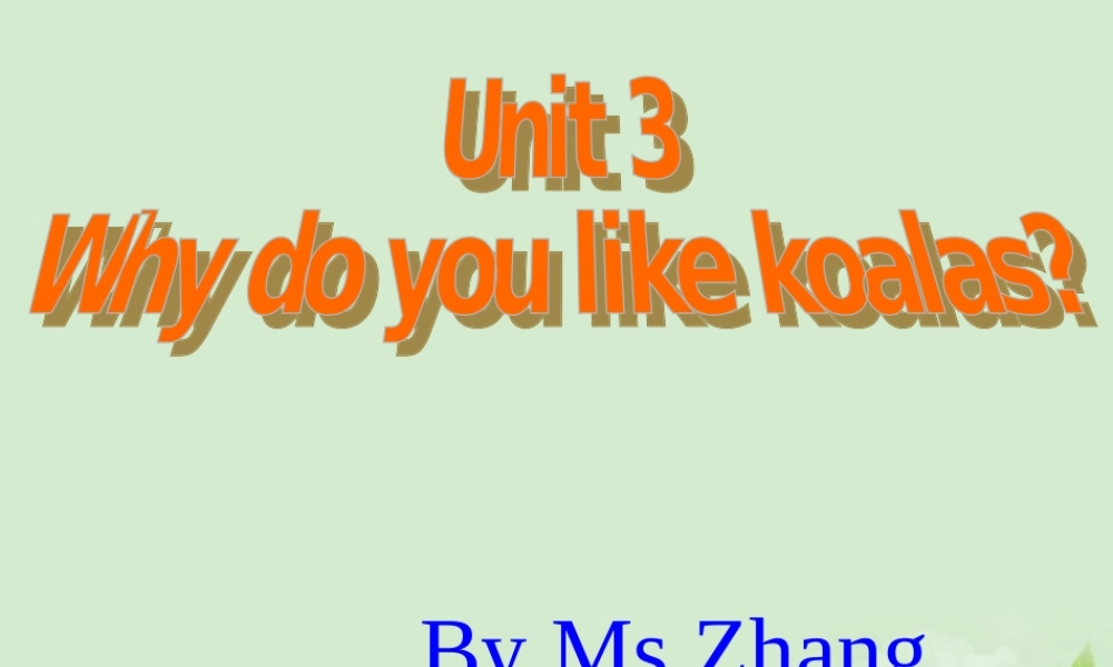 七年级英语下册 Unit3 Why do you like koalas课件 人教新目标版 课件