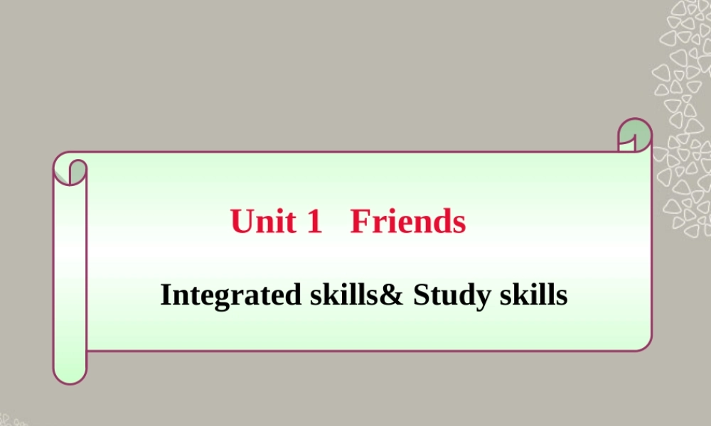 八年级英语上册(Unit 1 Friends)Integrated skills & Study skills课件 牛津译林版 课件