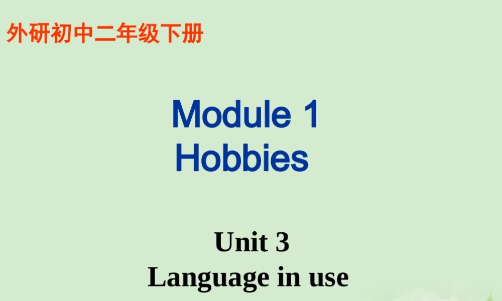 八年级英语 Module1(Unit3 Language in use)课件