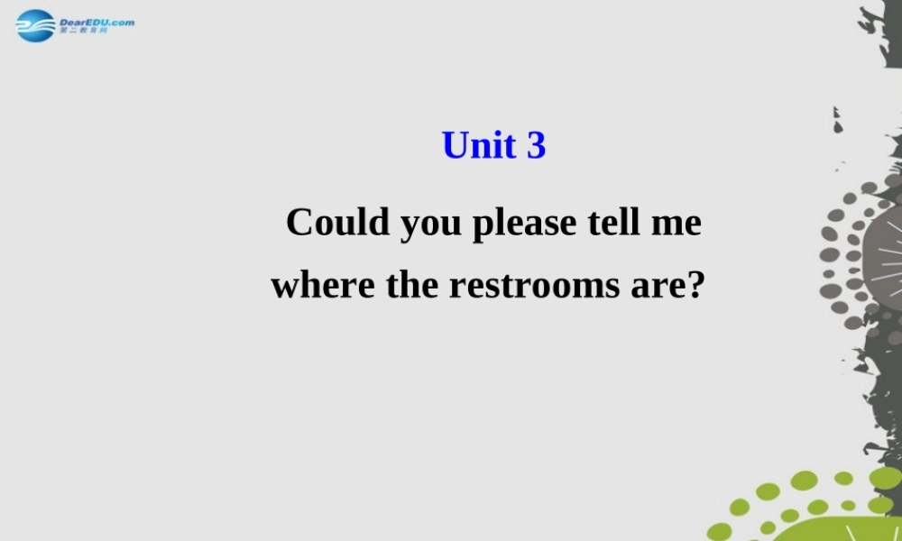 九年级英语全册 Unit 3 Could you please tell me where the restrooms are？课件 (新版)人教新目标版 课件