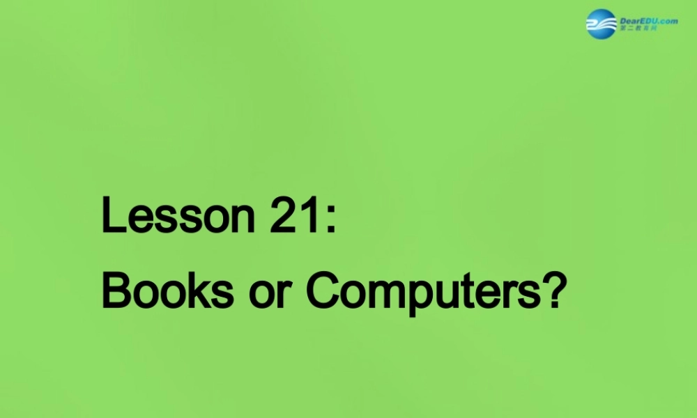 八年级英语下册 Unit 4 Lesson 21 Books of Computers课件 (新版)冀教版 课件