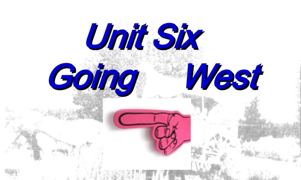 北京市海淀区高考英语Unit6 Going West Chen quyong 新课标 试题