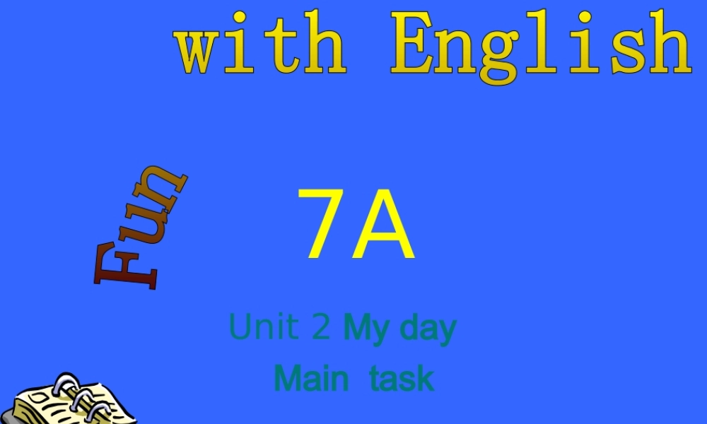 七年级英语上册 Unit 2 My day Main task课件 译林牛津版 课件