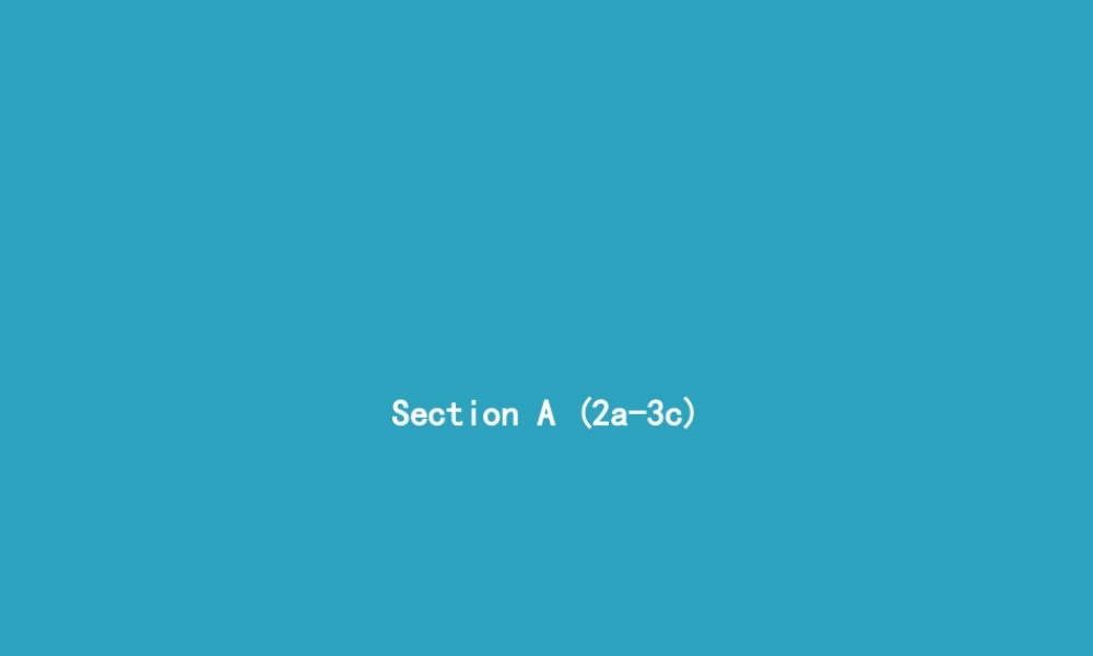 八年级英语上册 Unit 4 What s the best movie theater Section A(2a 3c)课件 (新版)人教新目标版 课件
