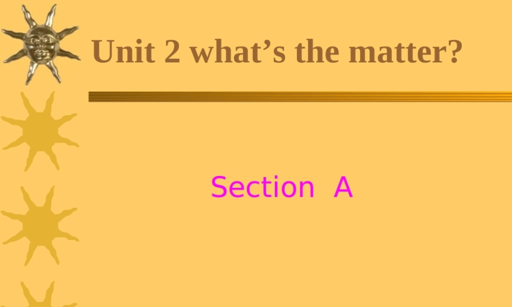八年级英语Unit2 What s the matter课件 新课标 人教版 课件