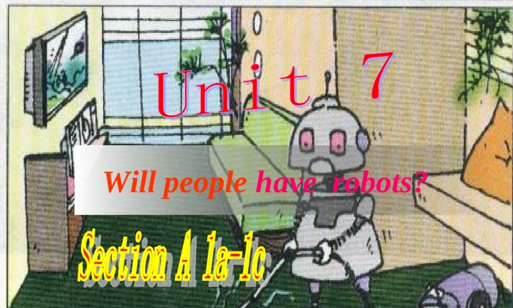八年级英语上册Unit1Willpeoplehaverobots_SectionA课件人教版新目标
