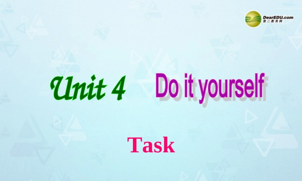 八年级英语上册 Unit 4 Do it yourself Task课件 牛津版 教案