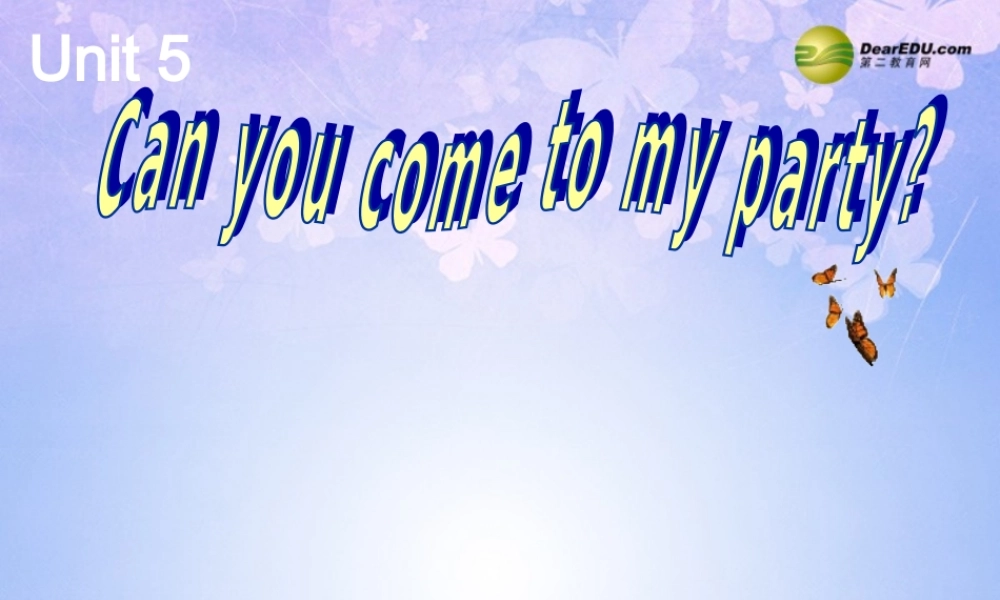 八年级英语上册(Unit 5 Can you come to my party Section B-P3)课件 人教新目标版 课件