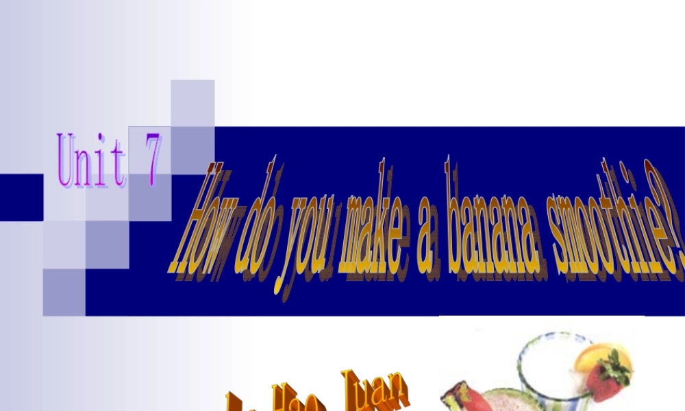 八年级英语Unit7 How do you make a banana smoothie1课件 新课标 人教版 课件