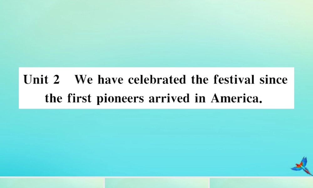 九年级英语上册 Module 2 Public holidays Unit 2 We have celebrated the festival since the first pioneers arrived in America(小册子)习题课件 (新版)外研版 课件