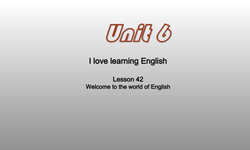 八年级英语上册 Unit6 I love learning English lesson42课件 冀教版 课件