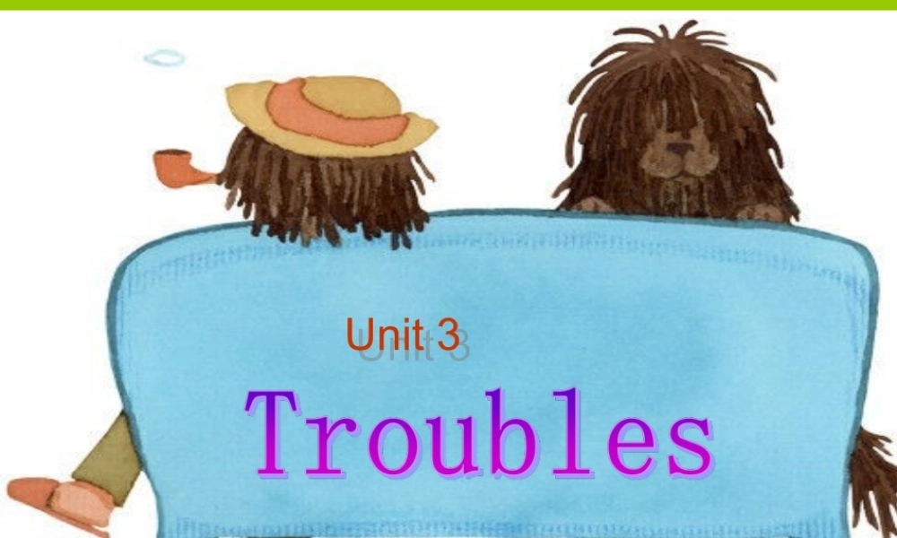 七年级英语上：Unit 3 Troubles Learning focus课件上海牛津版 课件