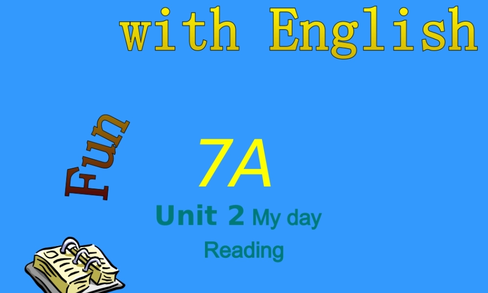 七年级英语上册 Unit 2 My day Reading课件 译林牛津版 课件
