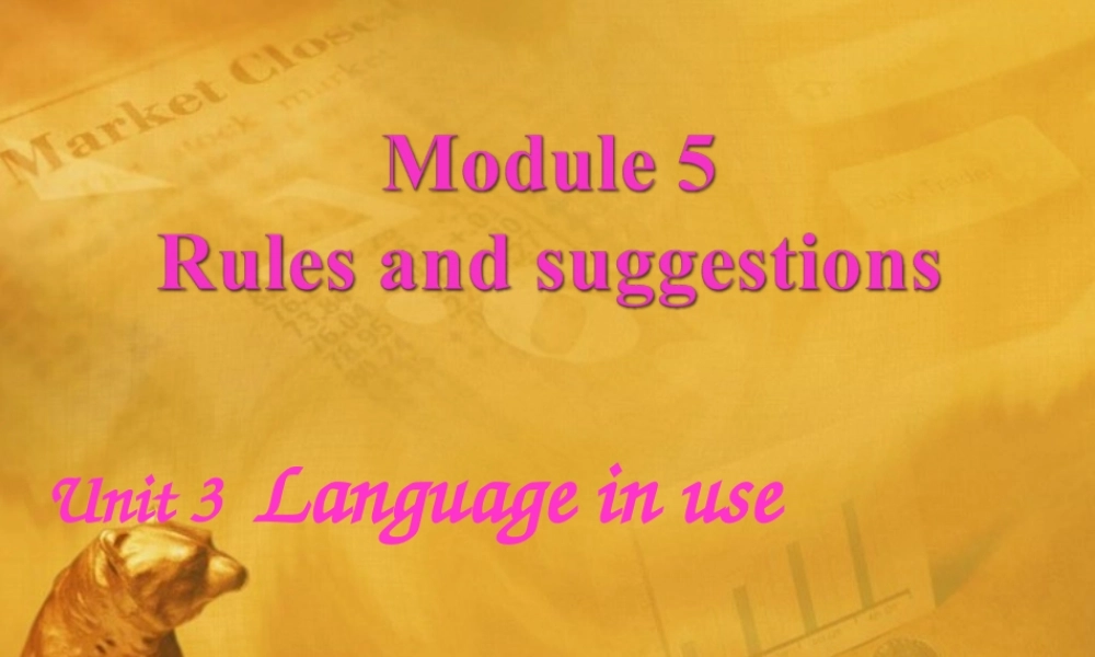 九年级英语下册 Module 5 Rules and suggestions Unit 3 Language in use课件 外研版 课件