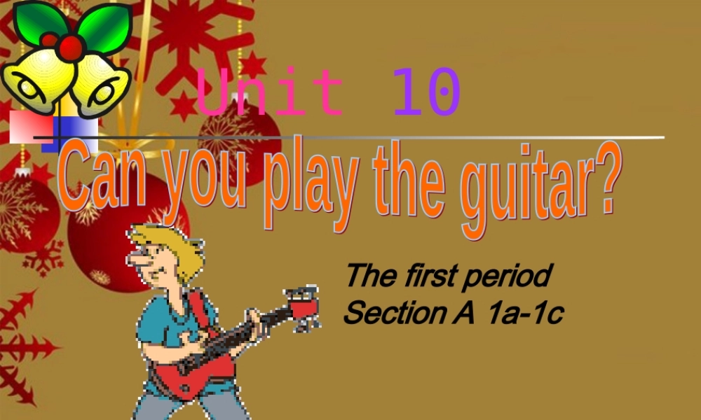 七年级英语上册 Unit10 guitar课件 人教新目标 课件