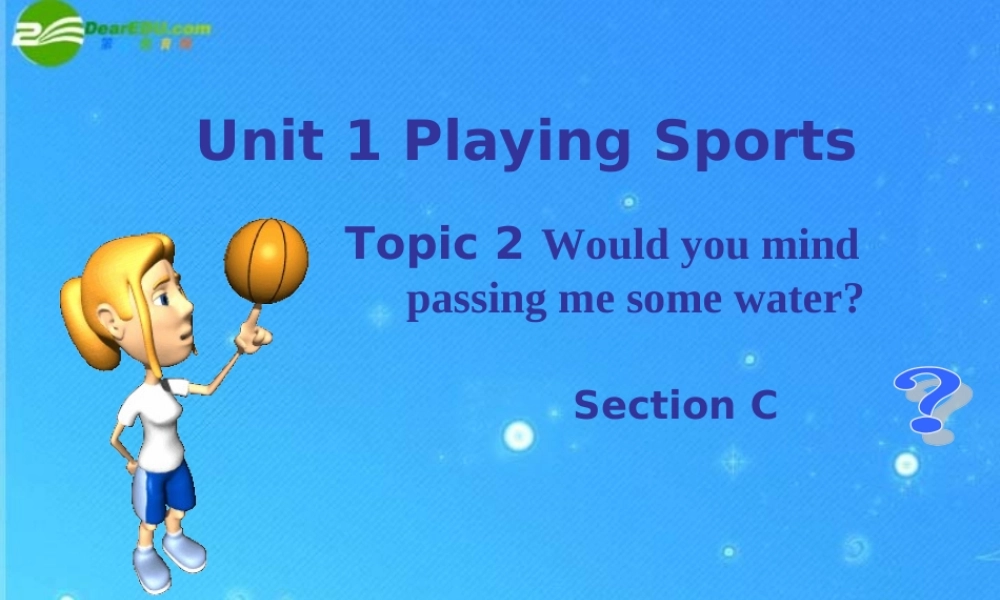 八年级英语上册 Unit 1 Would you mind passing me some water Topic 2 Section C课件 仁爱版 课件