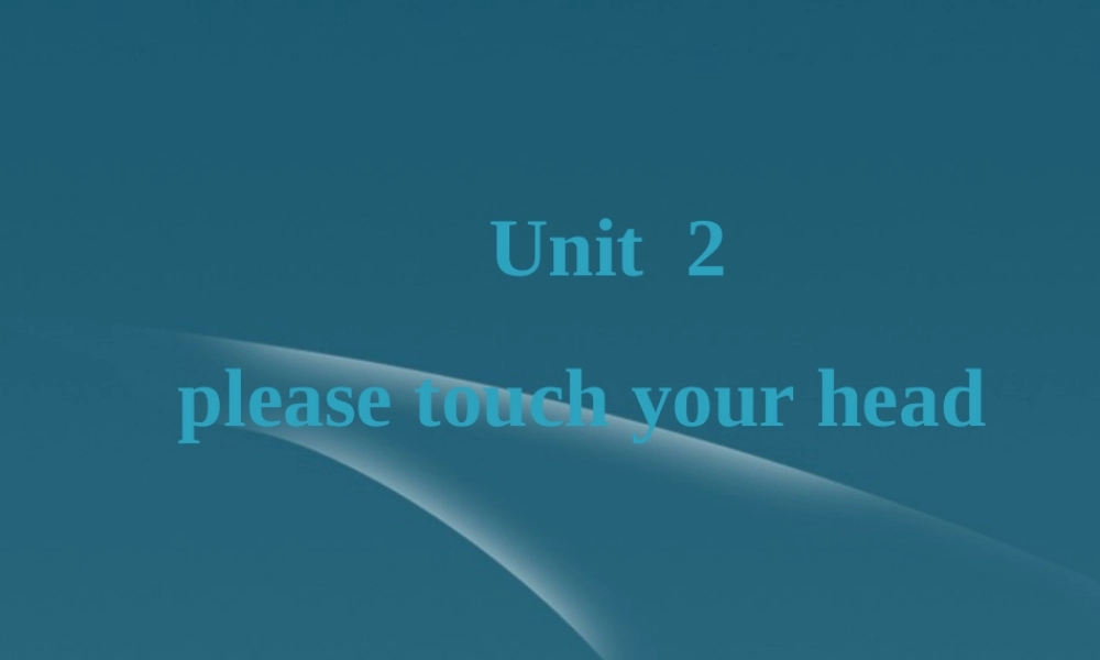 七年级英语上册 Starter Module 2 Unit 2 Please touch your head1课件 外研版 课件