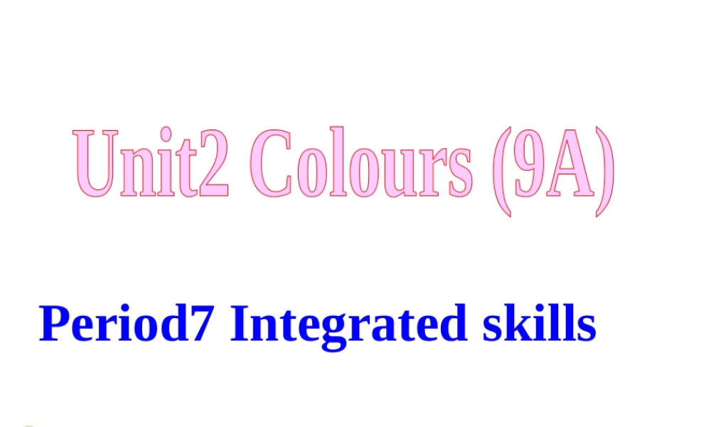 九年级英语 Unit 2-7Integrated skills课件 牛津版 课件