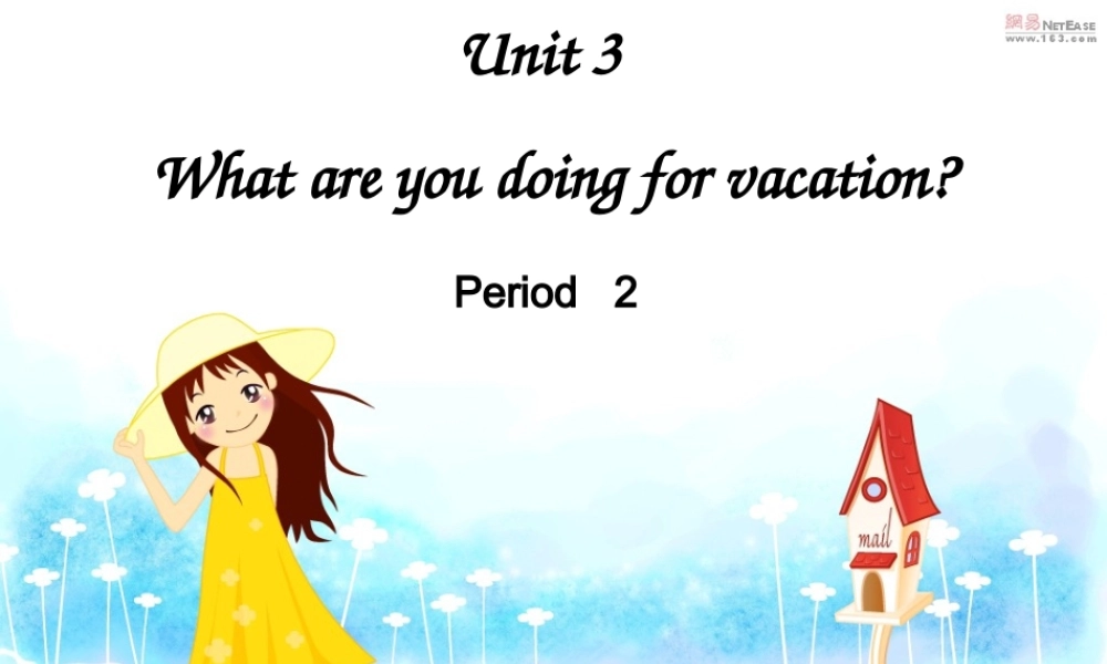 Unit3Whatareyoudoingforvacation？Period2