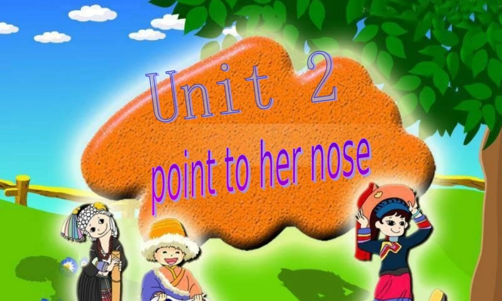 Unit2Pointtohernose.