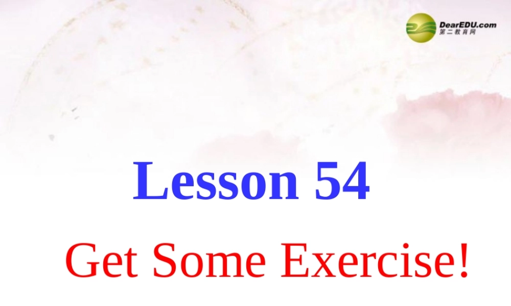中学七年级英语下册 Lesson 54 Get Some Exercise！课件 冀教版 课件