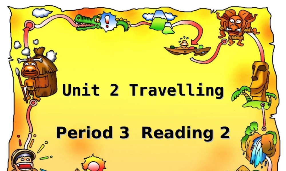 八年级英语下册 Unit 2 Travelling Period 3 Reading 2课件 牛津版 课件