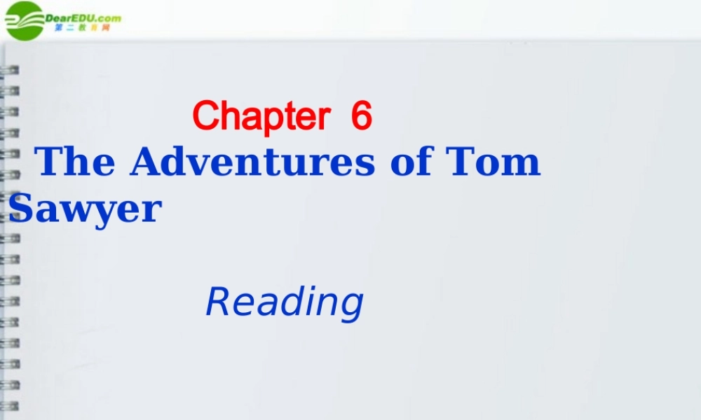 八年级英语下册 Chapter 6 The Adventures of Tom Sawyer课件 牛津深圳版 课件