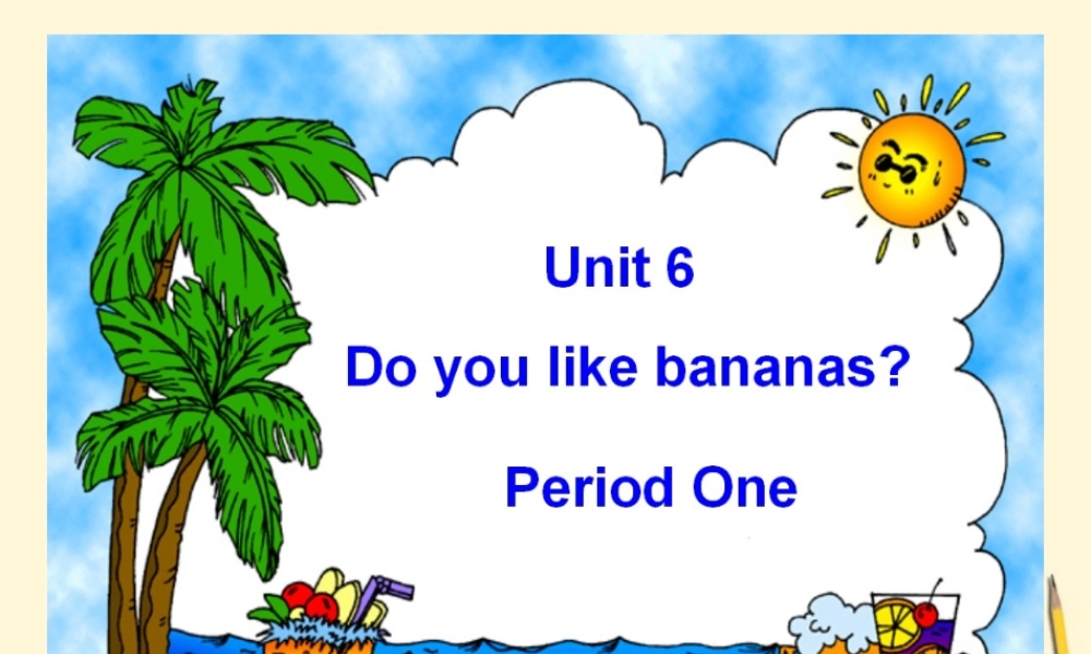 七年级英语 Do you like bananas Period1课件 人教新目标版 课件