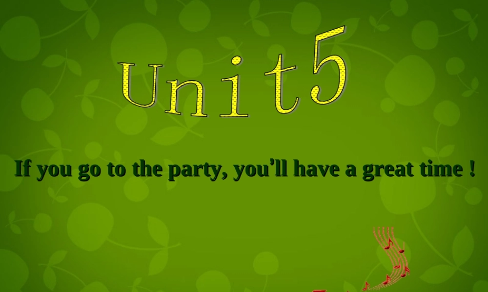 八年级英语下册 Unit 5 If you go to the party，you ll have a great time课件 (新版)人教新目标版 课件