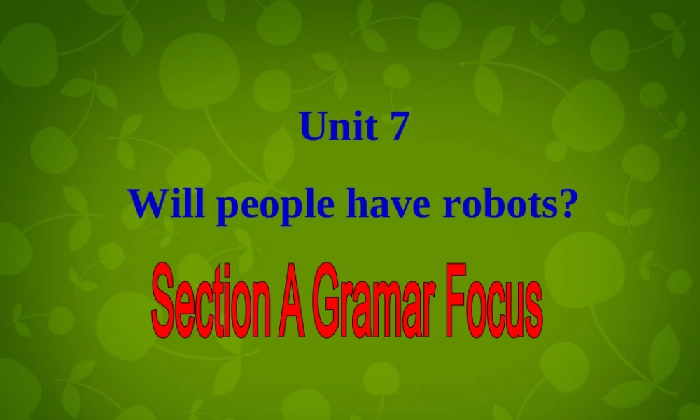 八年级英语上册 Unit 7 Will people have robots Section A 2课件 (新版)人教新目标版 课件