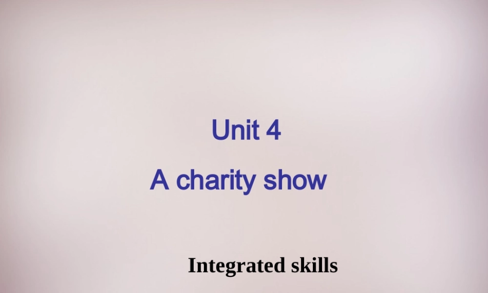 八年级英语下册 Unit 4 A charity show Integrated skills课件 牛津版 课件